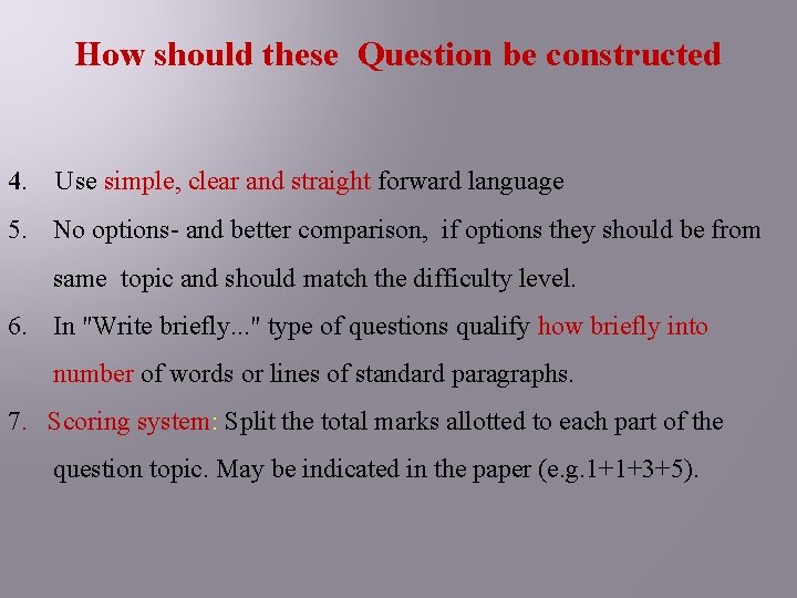 How should these Question be constructed 4. Use simple, clear and straight forward language