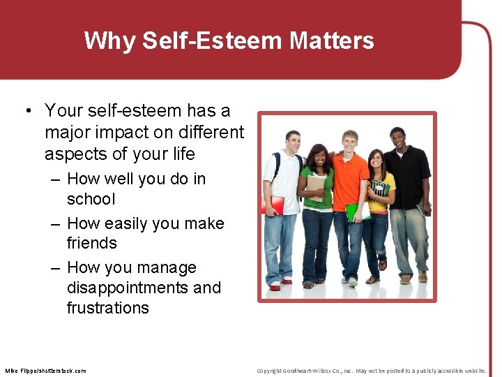 Why Self-Esteem Matters • Your self-esteem has a major impact on different aspects of