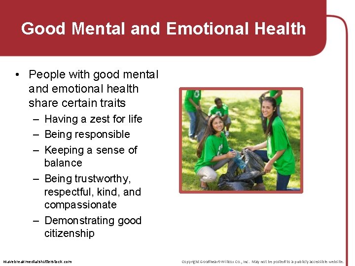 Good Mental and Emotional Health • People with good mental and emotional health share