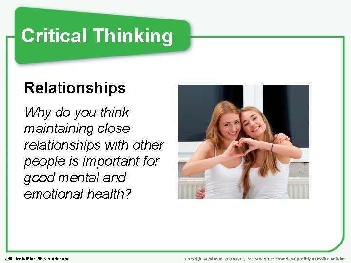 Critical Thinking Relationships Why do you think maintaining close relationships with other people is