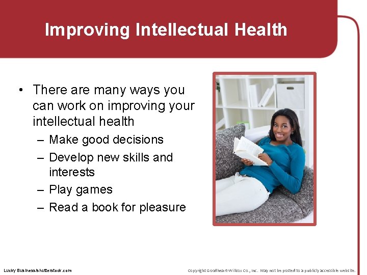 Improving Intellectual Health • There are many ways you can work on improving your