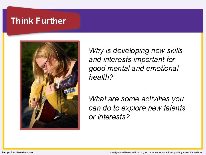 Think Further Why is developing new skills and interests important for good mental and