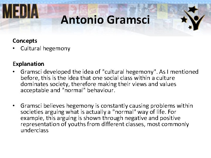 Antonio Gramsci Concepts • Cultural hegemony Explanation • Gramsci developed the idea of "cultural Antonio Gramsci Concepts • Cultural hegemony Explanation • Gramsci developed the idea of "cultural