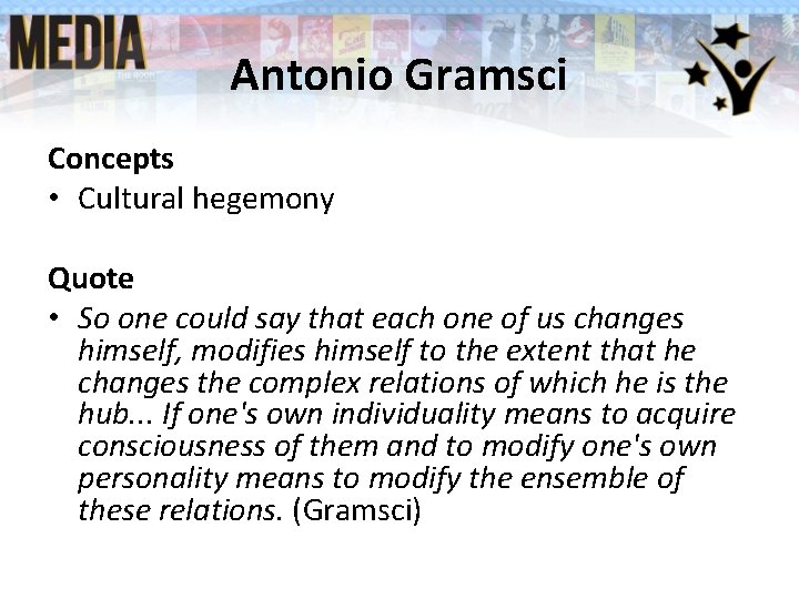 Antonio Gramsci Concepts • Cultural hegemony Quote • So one could say that each Antonio Gramsci Concepts • Cultural hegemony Quote • So one could say that each