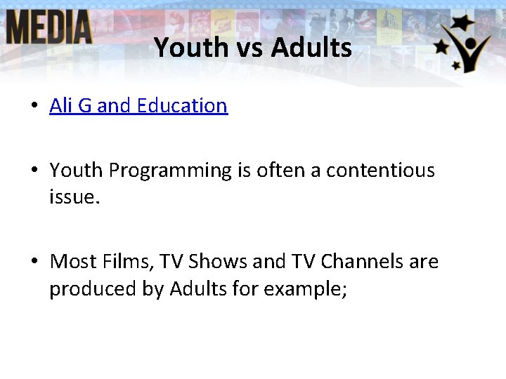 Youth vs Adults • Ali G and Education • Youth Programming is often a Youth vs Adults • Ali G and Education • Youth Programming is often a