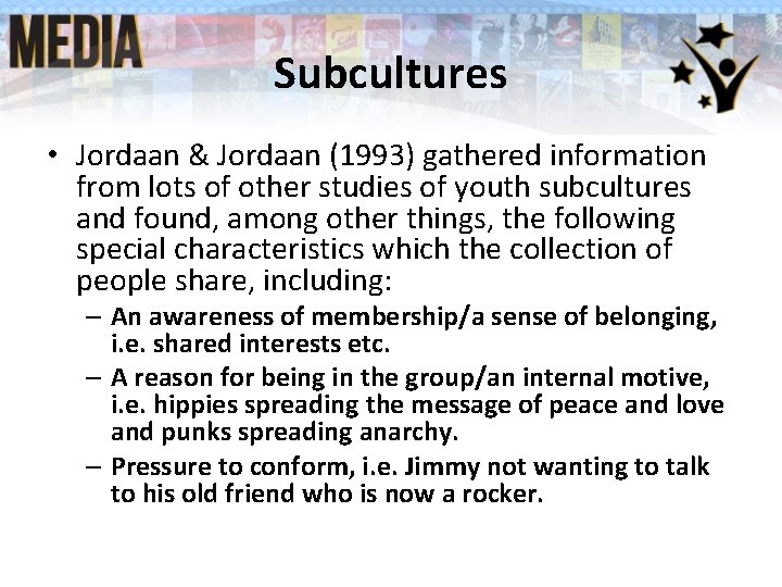 Subcultures • Jordaan & Jordaan (1993) gathered information from lots of other studies of Subcultures • Jordaan & Jordaan (1993) gathered information from lots of other studies of