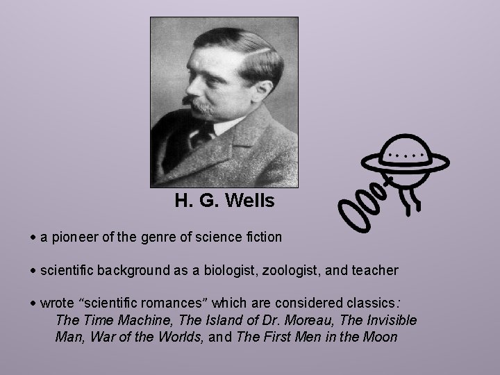 H. G. Wells a pioneer of the genre of science fiction scientific background as