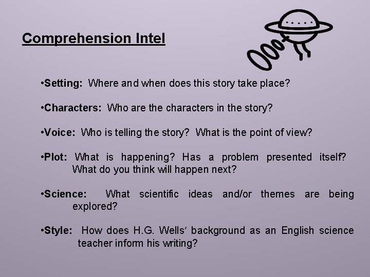 Comprehension Intel • Setting: Where and when does this story take place? • Characters: