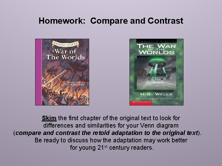 Homework: Compare and Contrast Skim the first chapter of the original text to look