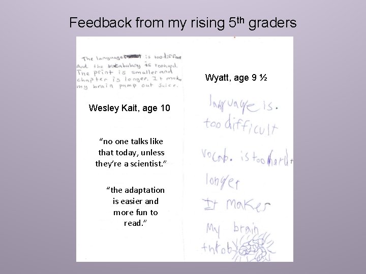 Feedback from my rising 5 th graders Wyatt, age 9 ½ Wesley Kait, age