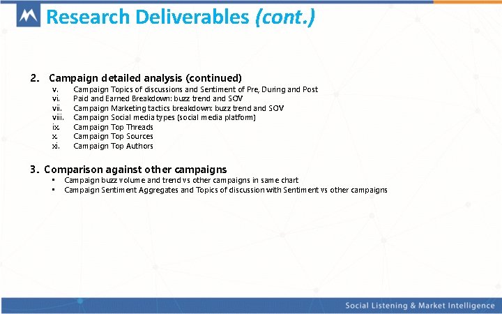 Research Deliverables (cont. ) 2. Campaign detailed analysis (continued) v. viii. ix. x. xi.