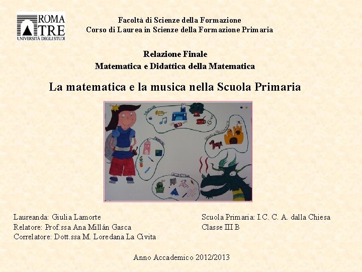 Facoltà di Scienze della Formazione Corso di Laurea in Scienze della Formazione Primaria Relazione