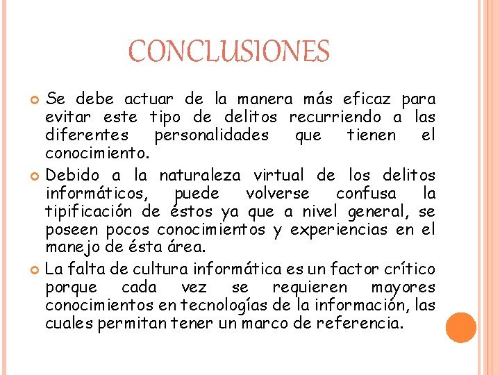 CONCLUSIONES Se debe actuar de la manera más eficaz para evitar este tipo de