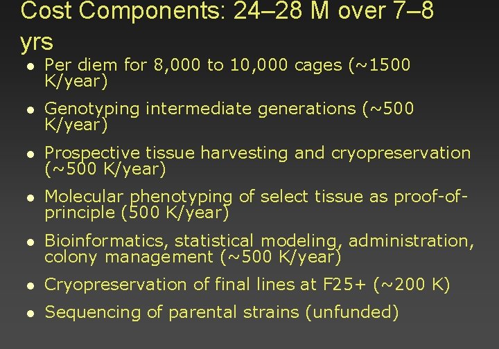 Cost Components: 24– 28 M over 7– 8 yrs Per diem for 8, 000