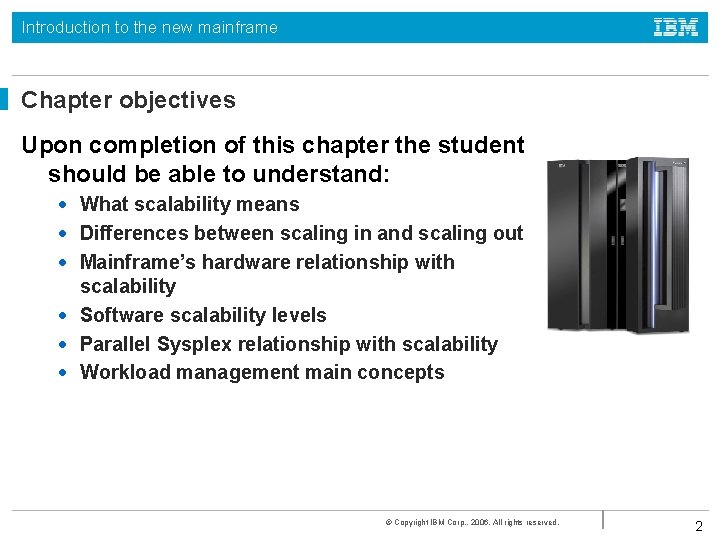 Introduction to the new mainframe Chapter objectives Upon completion of this chapter the student