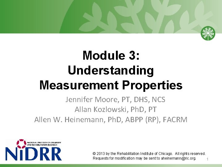 Module 3: Understanding Measurement Properties Jennifer Moore, PT, DHS, NCS Allan Kozlowski, Ph. D,