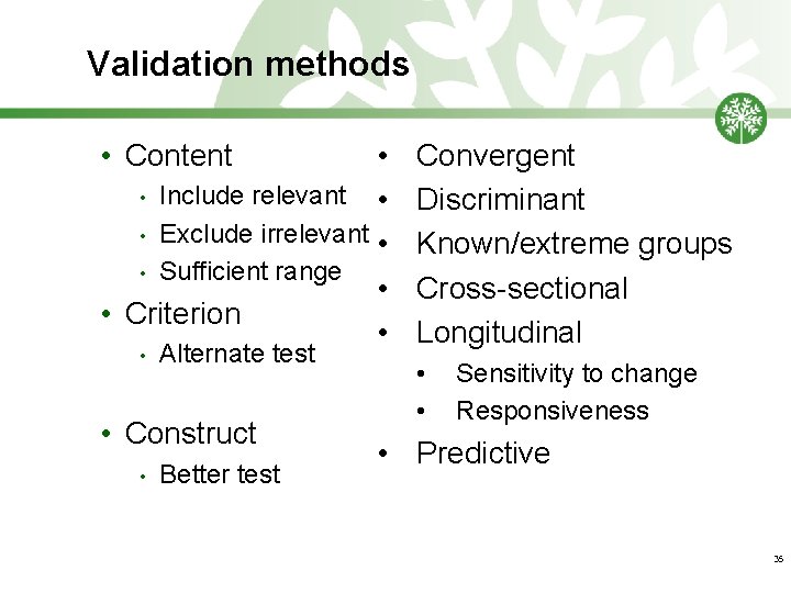Validation methods • Content • • Include relevant • • Exclude irrelevant • •