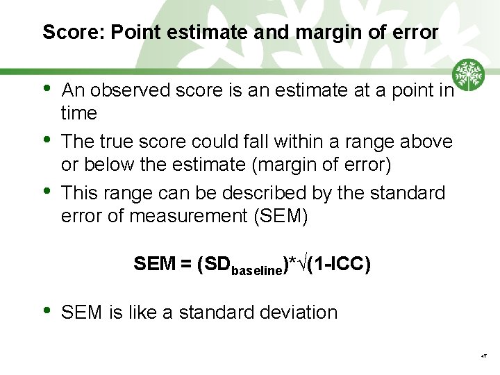 Score: Point estimate and margin of error • • • An observed score is