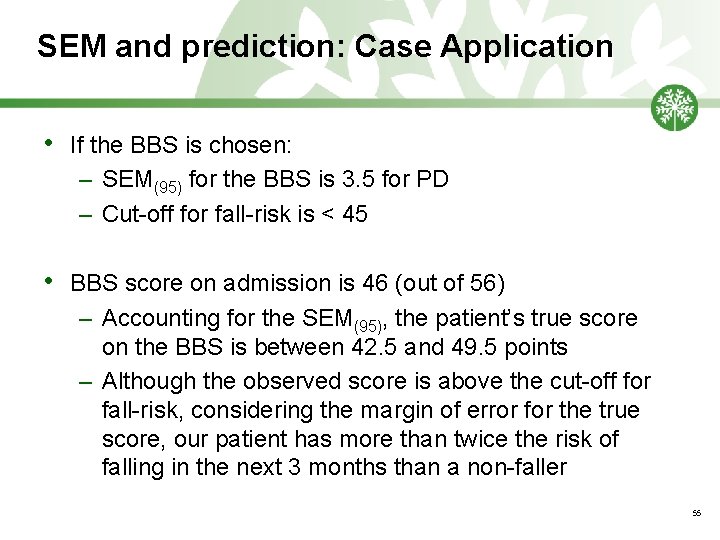 SEM and prediction: Case Application • If the BBS is chosen: – SEM(95) for