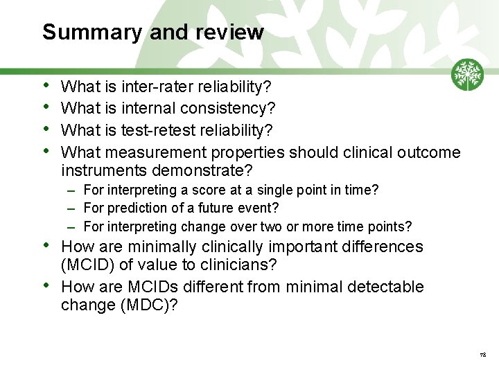 Summary and review • • • What is inter-rater reliability? What is internal consistency?
