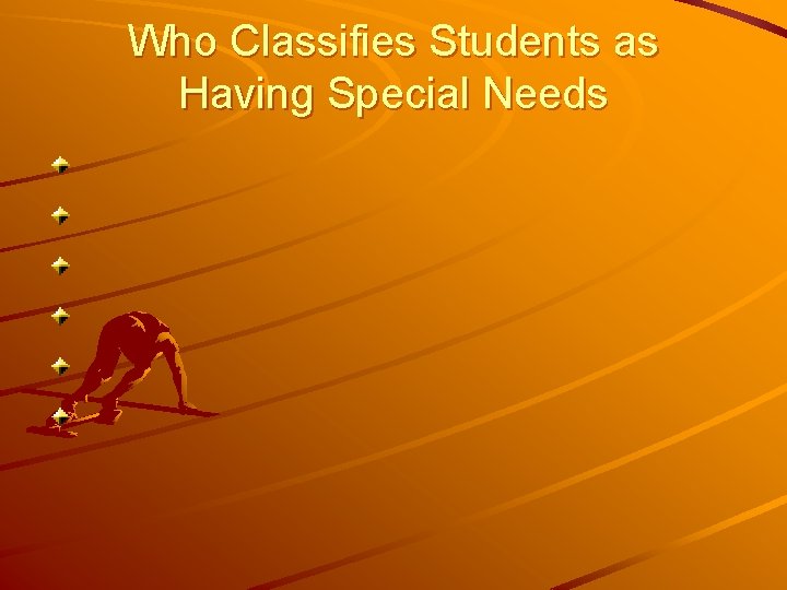 Who Classifies Students as Having Special Needs 