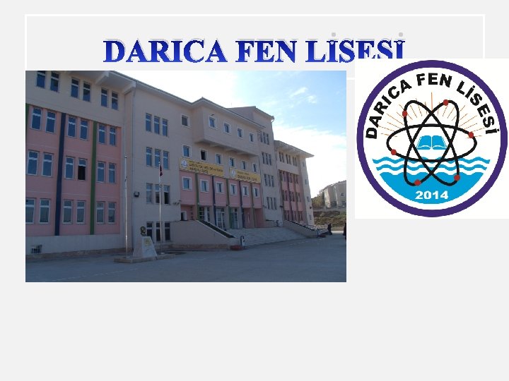 DARICA FEN LİSESİ 