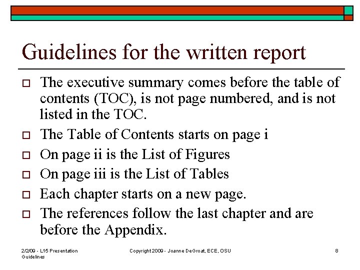 Guidelines for the written report o o o The executive summary comes before the