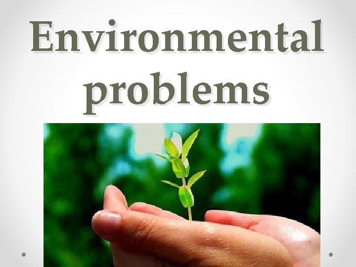 Environmental problems 