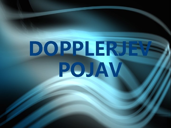 DOPPLERJEV POJAV 