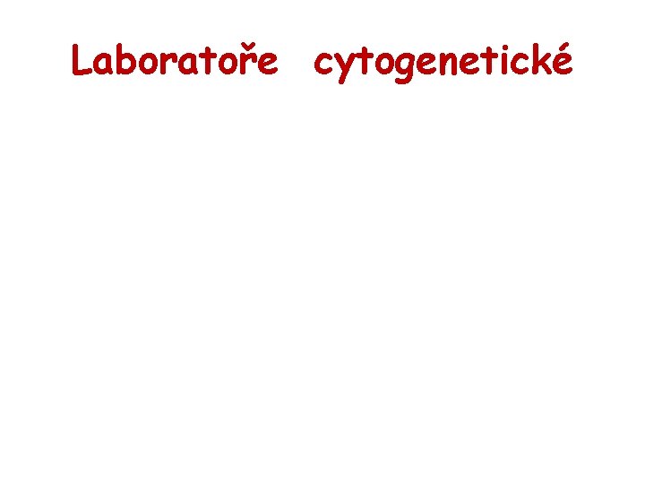 Laboratoře cytogenetické 