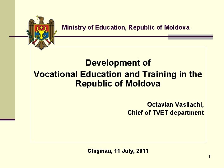 Ministry of Education, Republic of Moldova Development of Vocational Education and Training in the