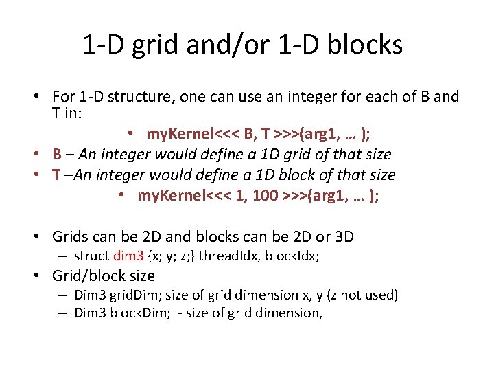 1 -D grid and/or 1 -D blocks • For 1 -D structure, one can