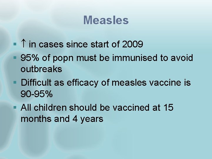 Measles § in cases since start of 2009 § 95% of popn must be