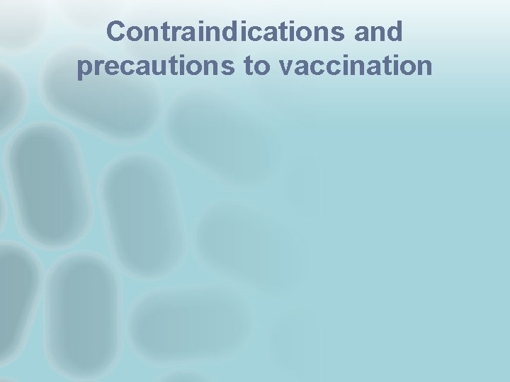 Contraindications and precautions to vaccination 