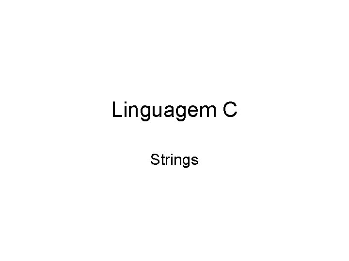 Linguagem C Strings 