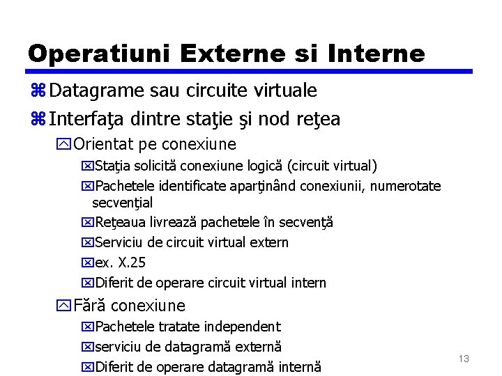 Operatiuni Externe si Interne z Datagrame sau circuite virtuale z Interfaţa dintre staţie şi