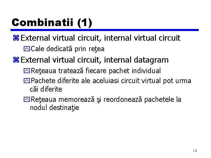 Combinatii (1) z External virtual circuit, internal virtual circuit y. Cale dedicată prin reţea