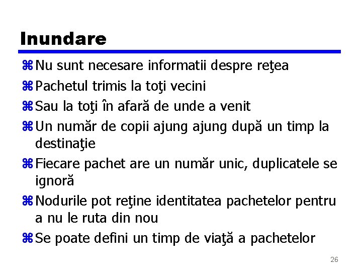 Inundare z Nu sunt necesare informatii despre reţea z Pachetul trimis la toţi vecini