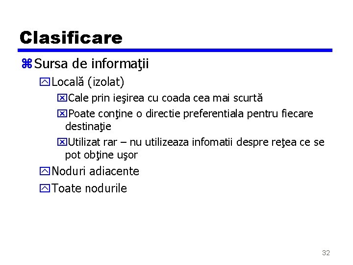 Clasificare z Sursa de informaţii y. Locală (izolat) x. Cale prin ieşirea cu coada