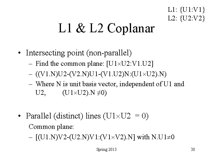 L 1 & L 2 Coplanar L 1: {U 1: V 1} L 2: