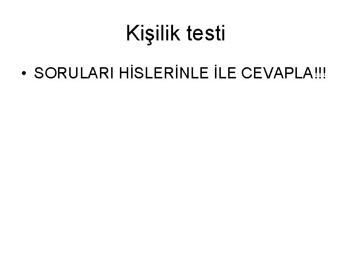 Kişilik testi • SORULARI HİSLERİNLE İLE CEVAPLA!!! 