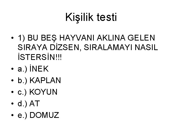 Kişilik testi • 1) BU BEŞ HAYVANI AKLINA GELEN SIRAYA DİZSEN, SIRALAMAYI NASIL İSTERSİN!!!