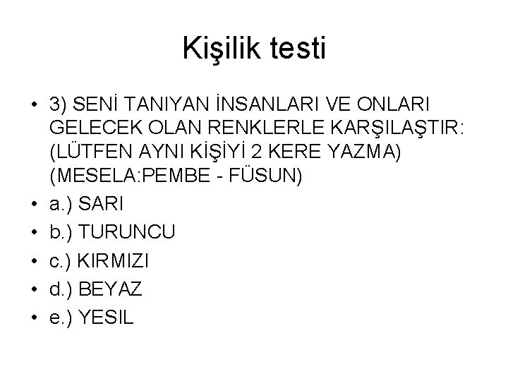 Kişilik testi • 3) SENİ TANIYAN İNSANLARI VE ONLARI GELECEK OLAN RENKLERLE KARŞILAŞTIR: (LÜTFEN
