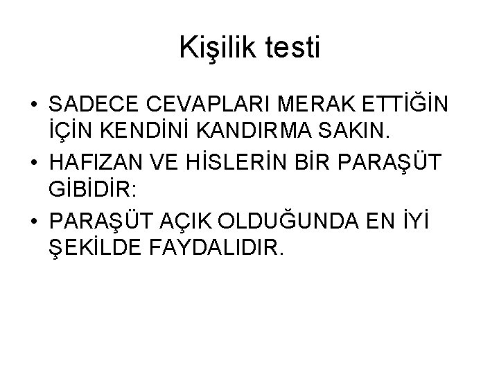 Kişilik testi • SADECE CEVAPLARI MERAK ETTİĞİN İÇİN KENDİNİ KANDIRMA SAKIN. • HAFIZAN VE