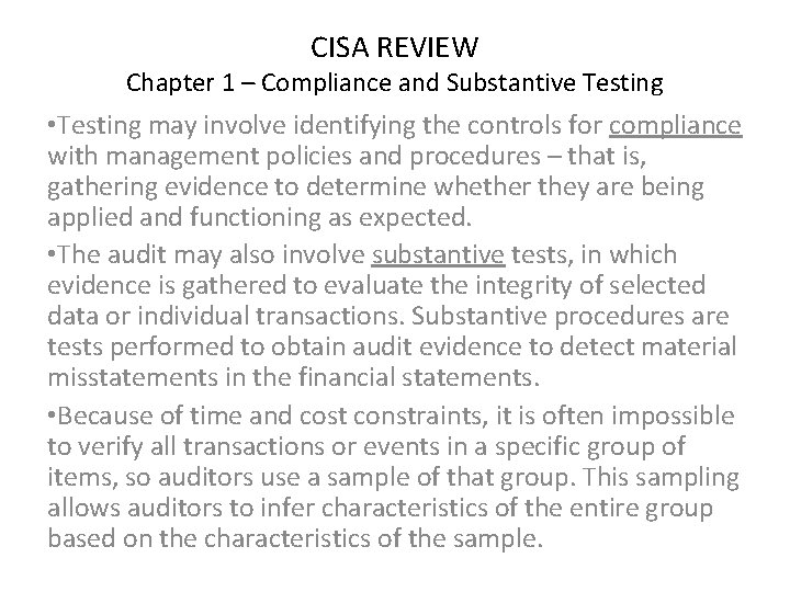 CISA REVIEW Chapter 1 – Compliance and Substantive Testing • Testing may involve identifying