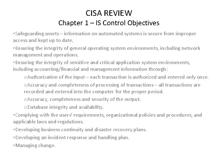 CISA REVIEW Chapter 1 – IS Control Objectives • Safeguarding assets – information on