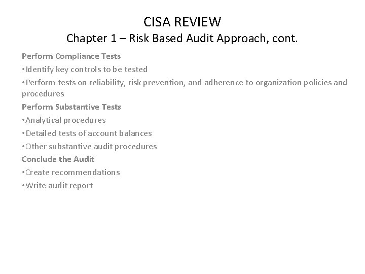 CISA REVIEW Chapter 1 – Risk Based Audit Approach, cont. Perform Compliance Tests •