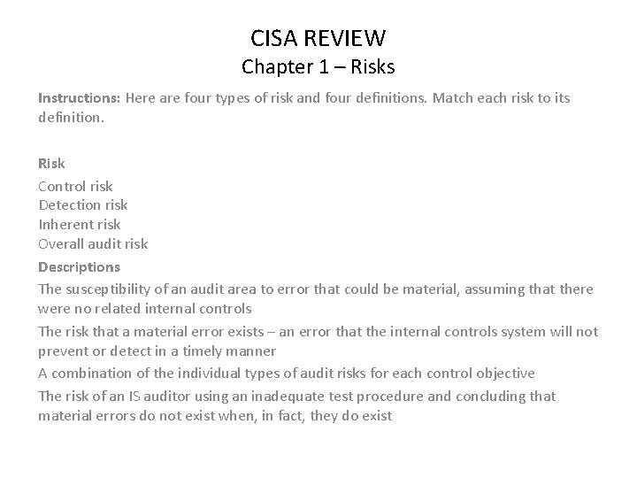 CISA REVIEW Chapter 1 – Risks Instructions: Here are four types of risk and