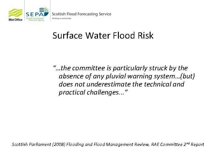 Surface Water Flood Risk “…the committee is particularly struck by the absence of any