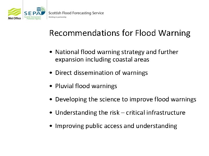 Recommendations for Flood Warning • National flood warning strategy and further expansion including coastal